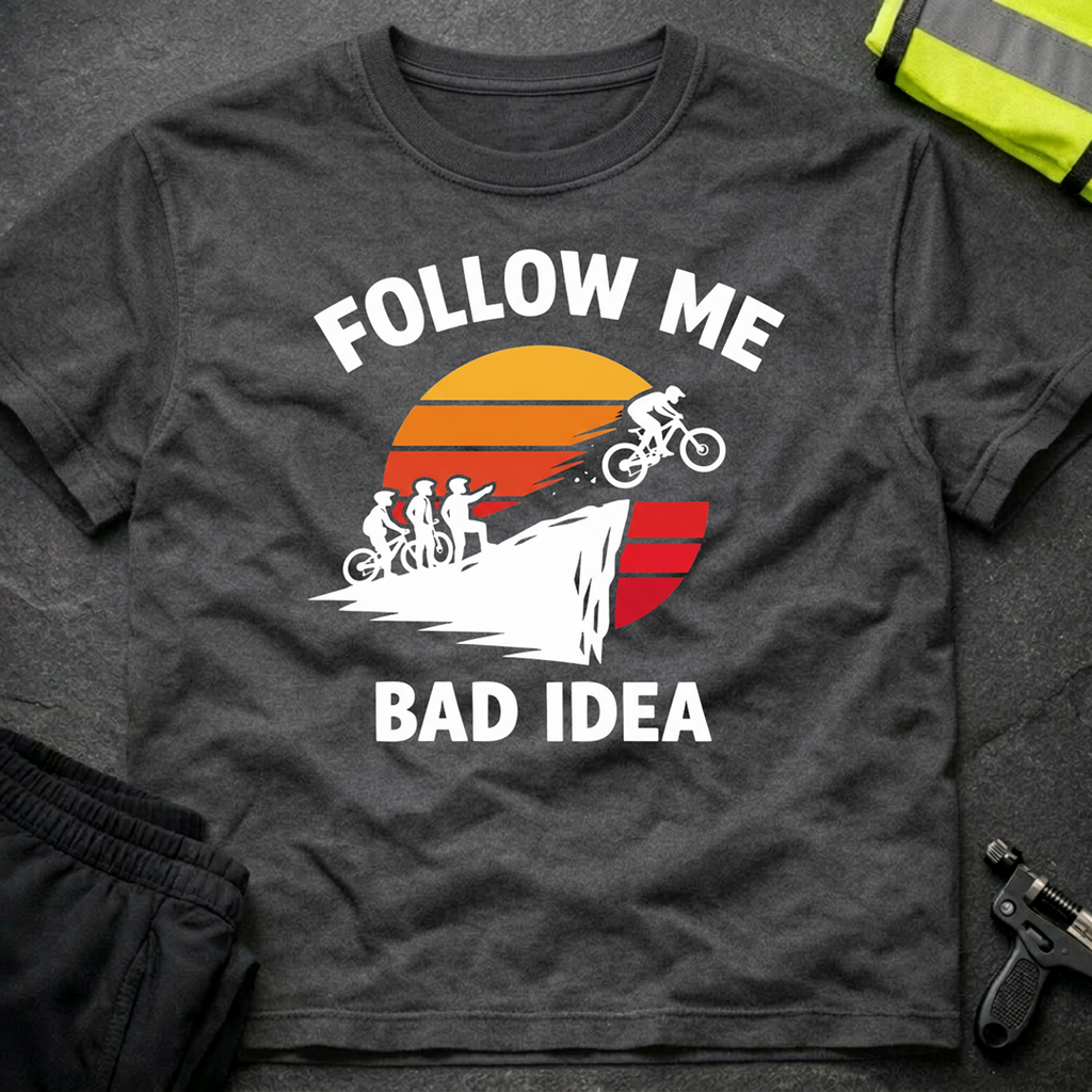 Follow me bad ides T-Shirt