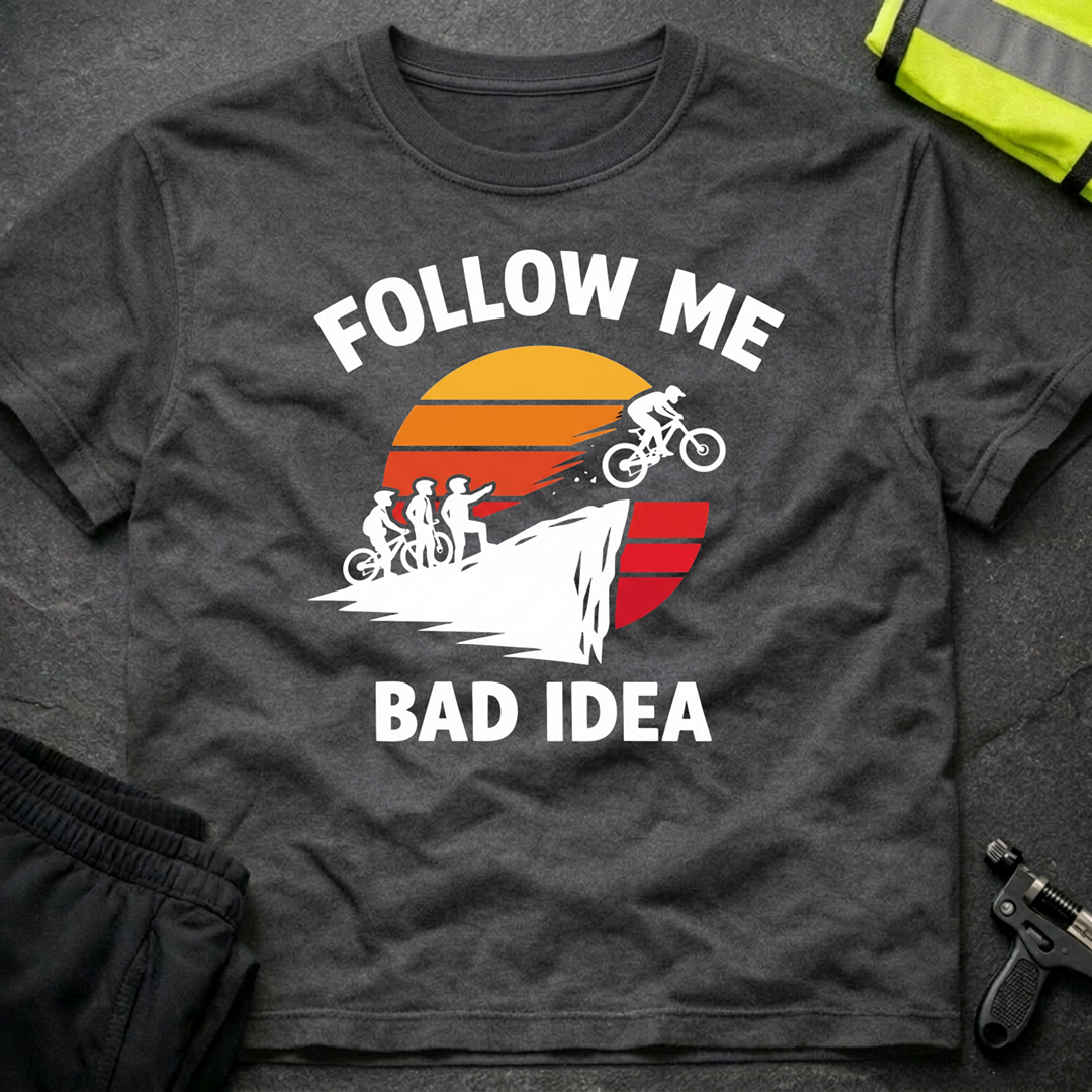 Follow me bad ides T-Shirt