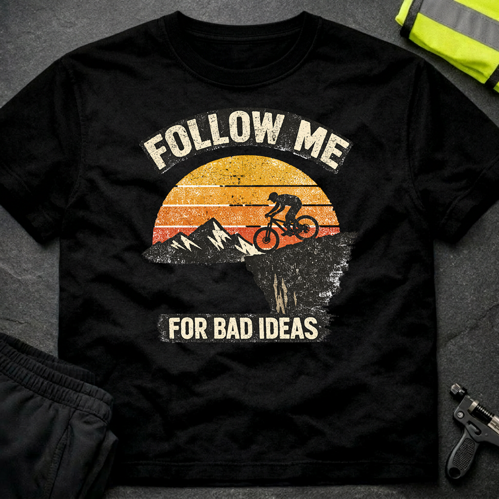 Follow me for bad ideas T-Shirt