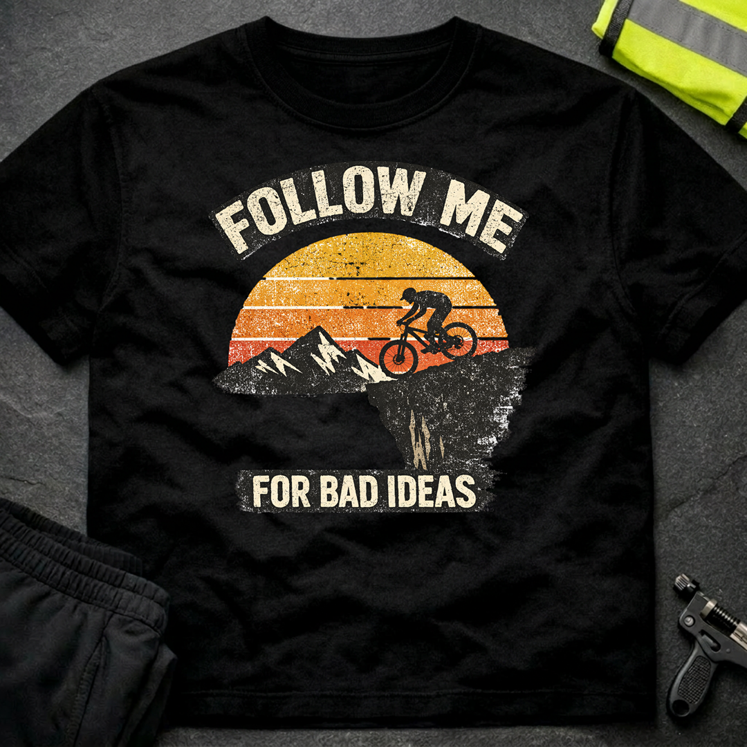 Follow me for bad ideas T-Shirt