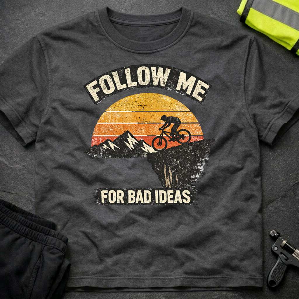 Follow me for bad ideas T-Shirt