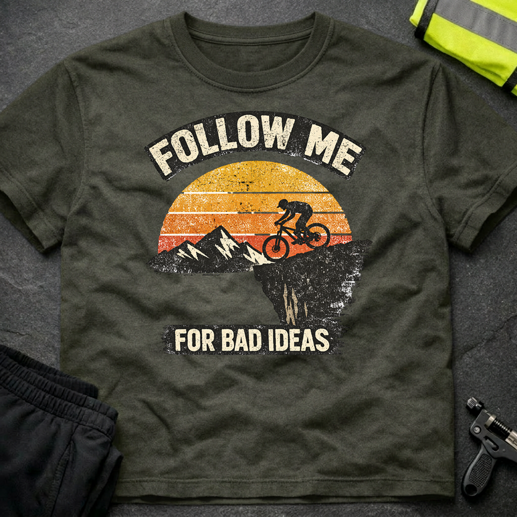 Follow me for bad ideas T-Shirt