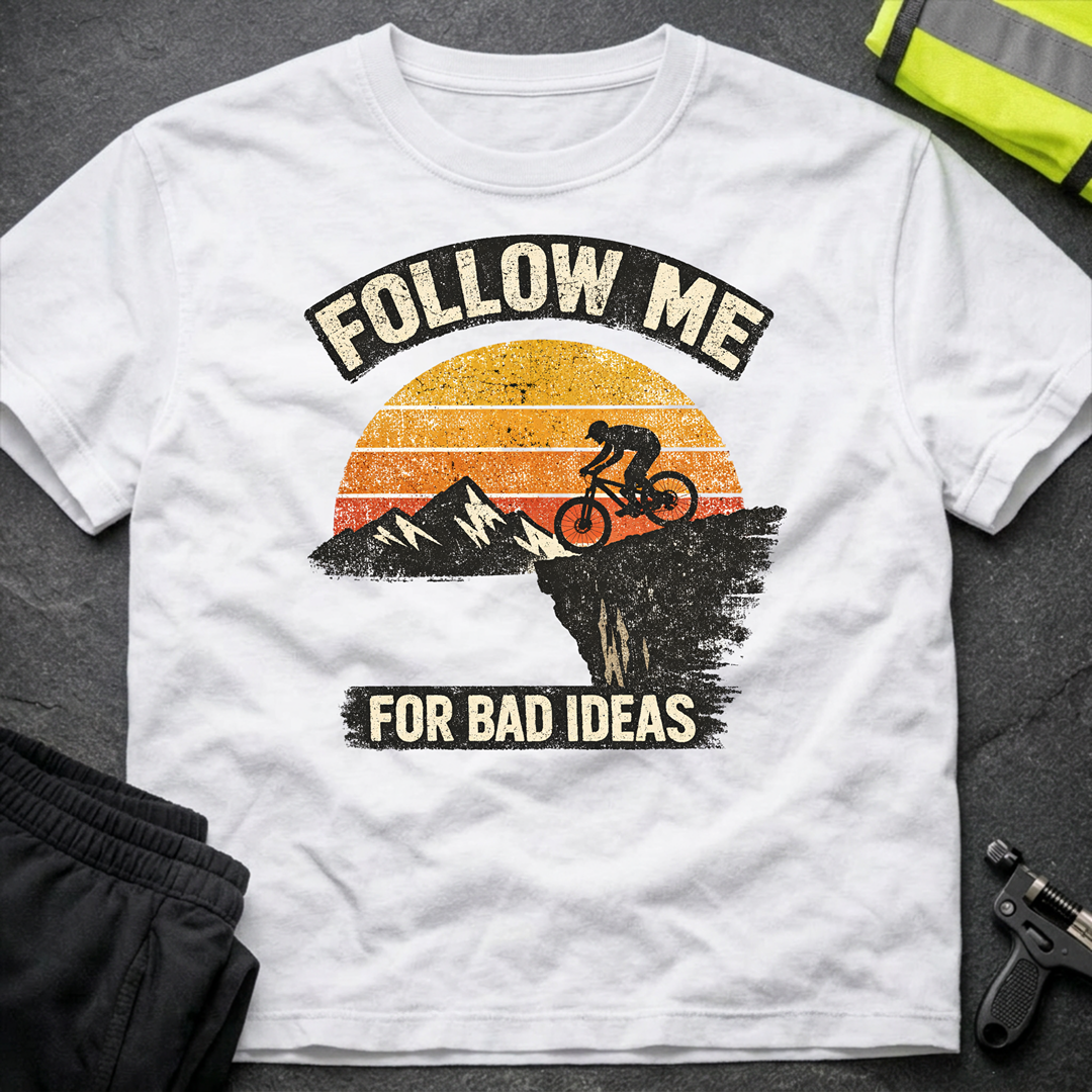 Follow me for bad ideas T-Shirt