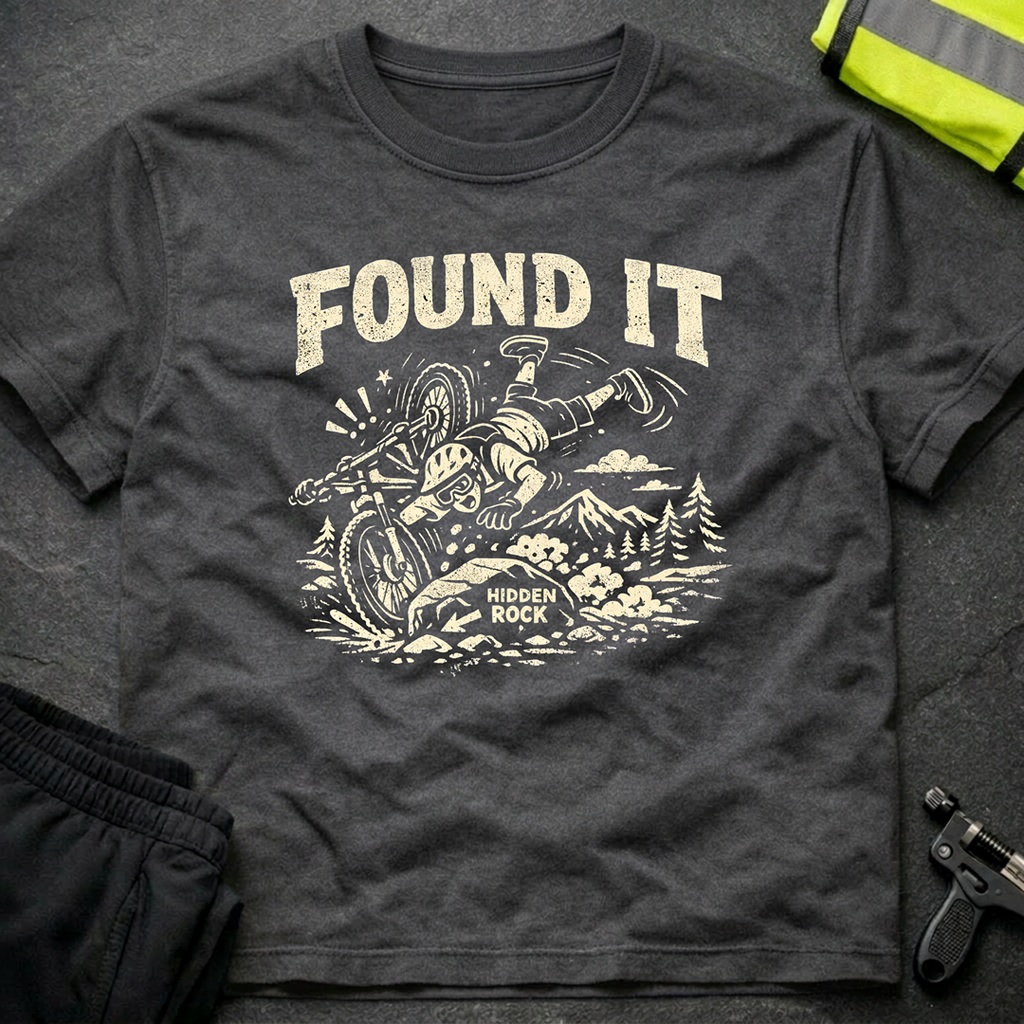 Found it T-Shirt