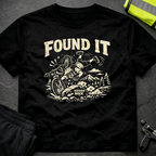 Found it T-Shirt