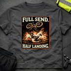 Full send Half landing T-Shirt