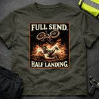 Full send Half landing T-Shirt