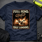 Full send Half landing T-Shirt