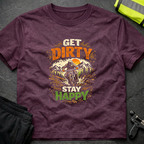 Get dirty Stay happy T-Shirt