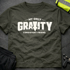 Gravity My only consistent friend T-Shirt