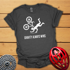 Gravity always wins  cycling T-Shirt
