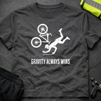 Gravity always wins cycling T-Shirt