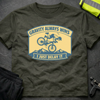Gravity always wins I just delay it T-Shirt
