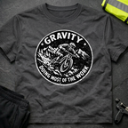 Gravity doing most of the work T-Shirt