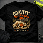 Gravity never misses T-Shirt
