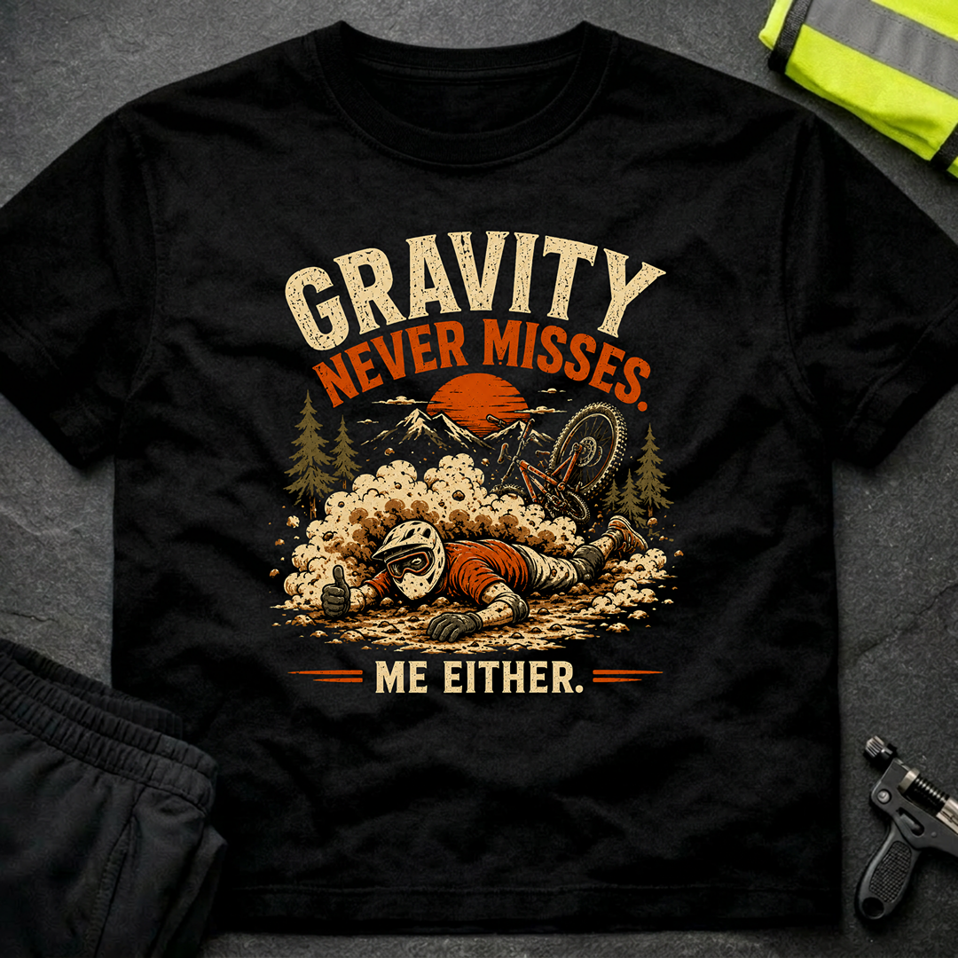 Gravity never misses T-Shirt