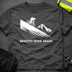 Gravity wins again 1 Downhill T-Shirt