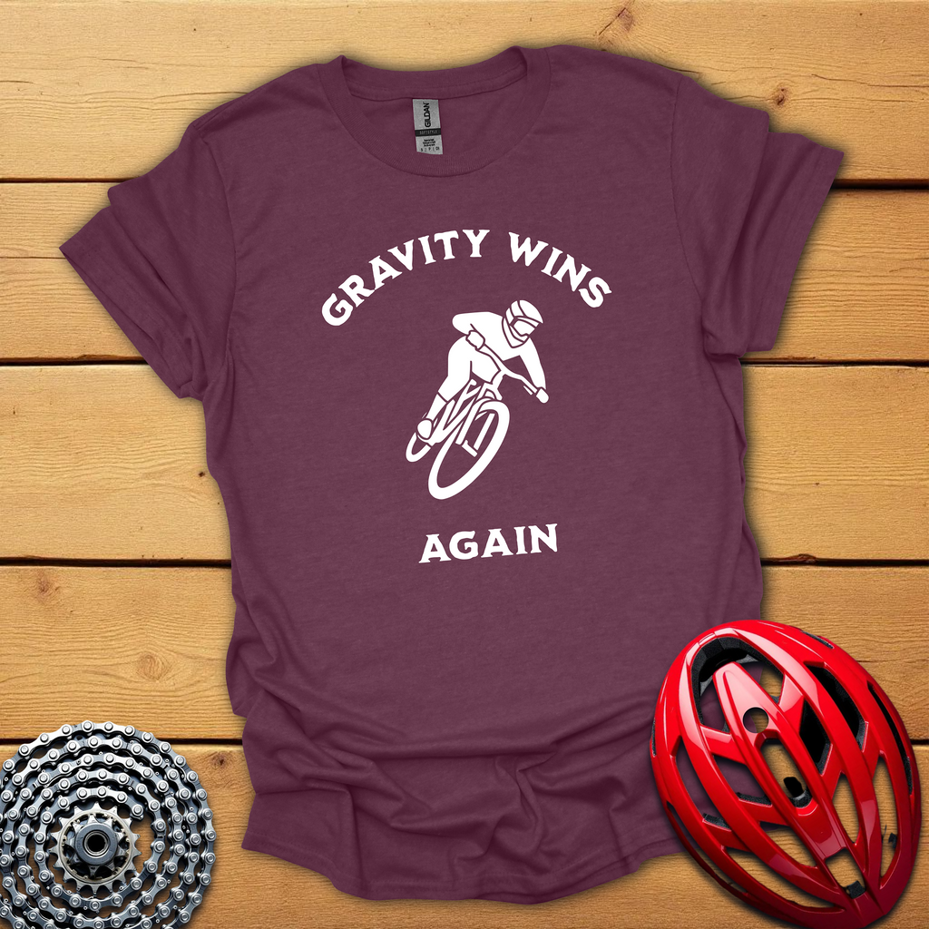 Gravity wins again 2 Downhill T-Shirt
