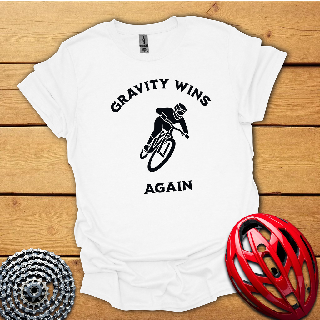 Gravity wins again 2 Downhill T-Shirt