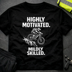Highly Motivated T-Shirt