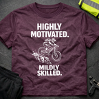 Highly Motivated T-Shirt
