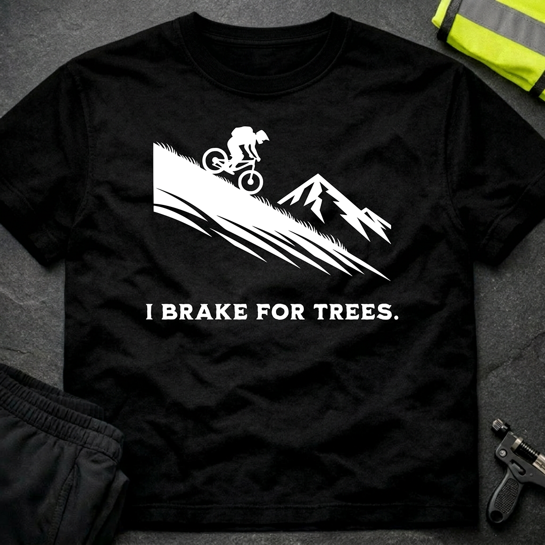I brake for Trees Downhill T-Shirt