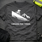 I brake for Trees Downhill T-Shirt