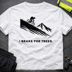 I brake for Trees Downhill T-Shirt