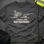 I brake for bad decisions T-Shirt