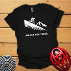 I brake for Trees Downhill T-Shirt