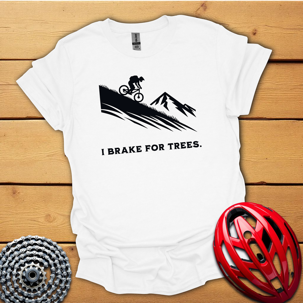 I brake for Trees Downhill T-Shirt