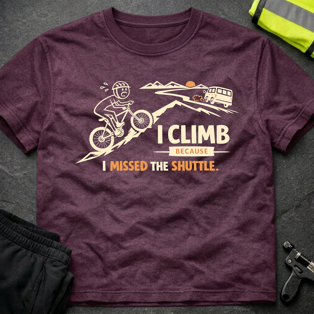 I climb because I missed the shuttle T-Shirt