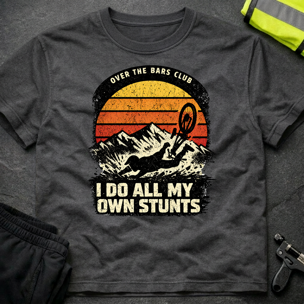 I do all my own stunts T-Shirt