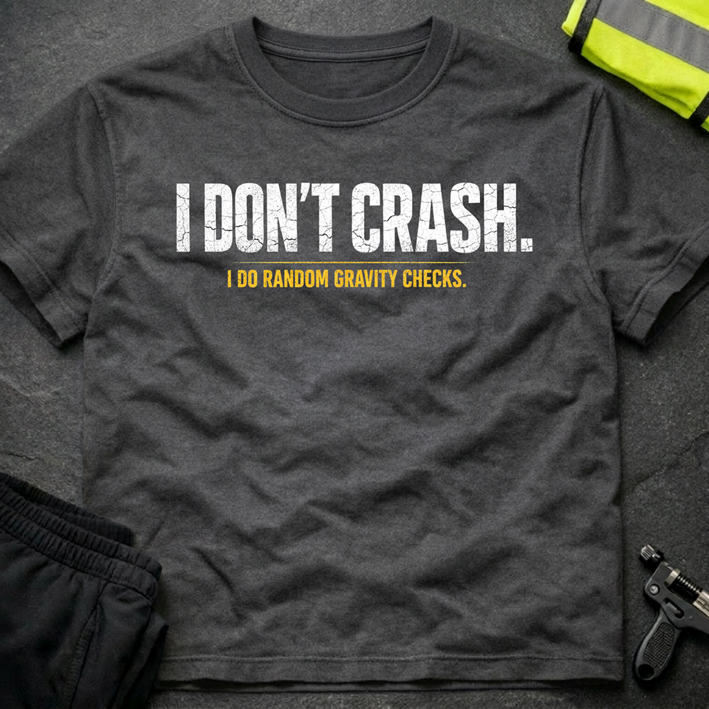 I don't crash T-Shirt