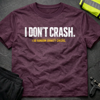 I don't crash T-Shirt
