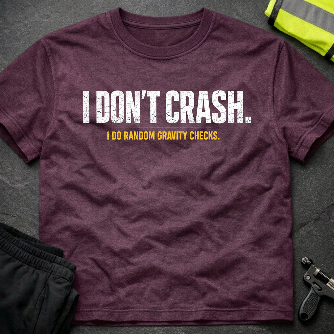 I don't crash T-Shirt