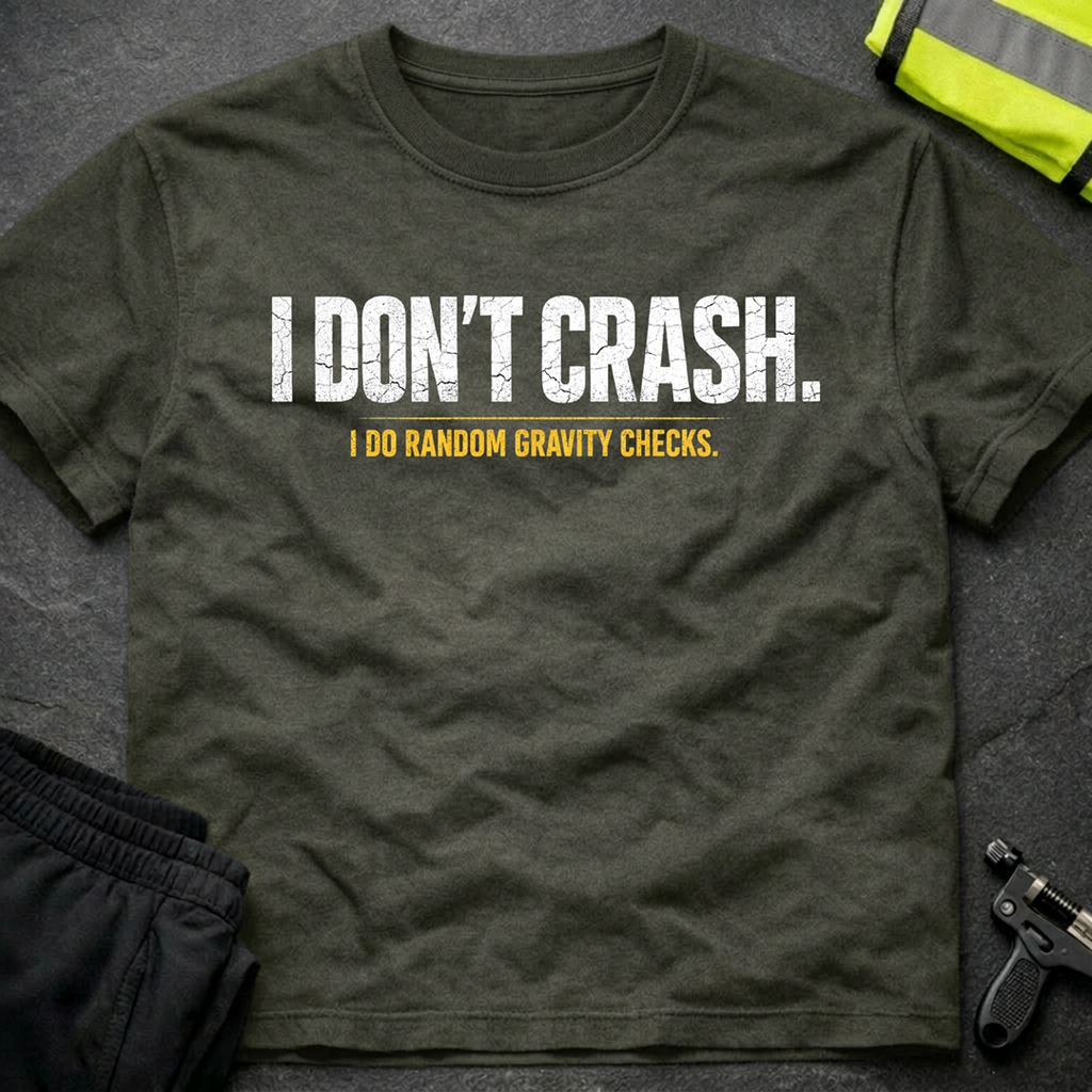 I don't crash T-Shirt