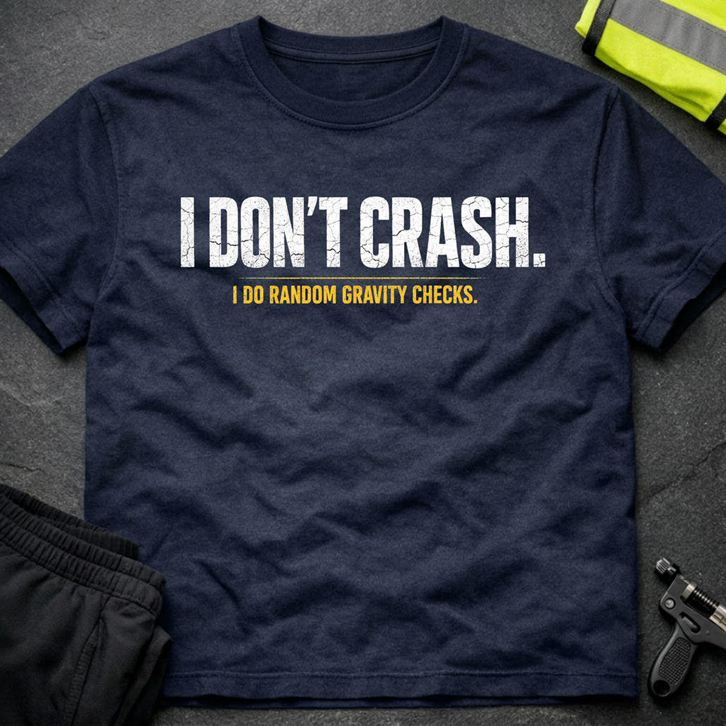 I don't crash T-Shirt