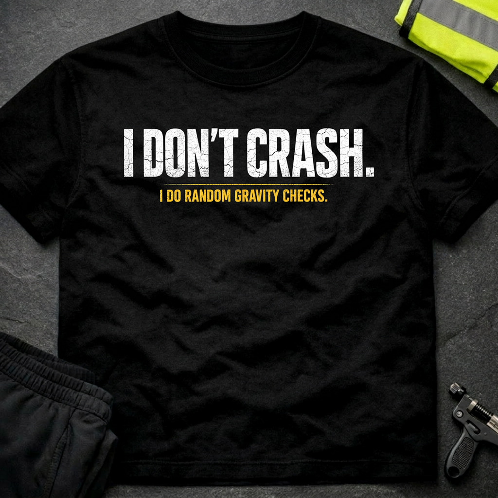 I don't crash T-Shirt