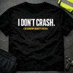 I don't crash T-Shirt