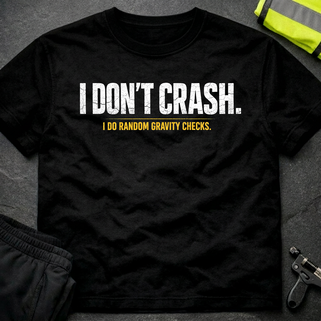I don't crash T-Shirt