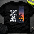 If you aint casing T-Shirt
