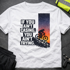 If you aint casing T-Shirt