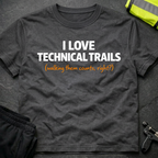 I love technical trails T-Shirt