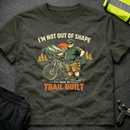 I'm not out of shape T-Shirt