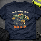 I'm not out of shape T-Shirt