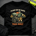 I'm not out of shape T-Shirt