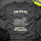 I'm ok Don't tell my husband T-Shirt