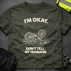 I'm ok Don't tell my husband T-Shirt