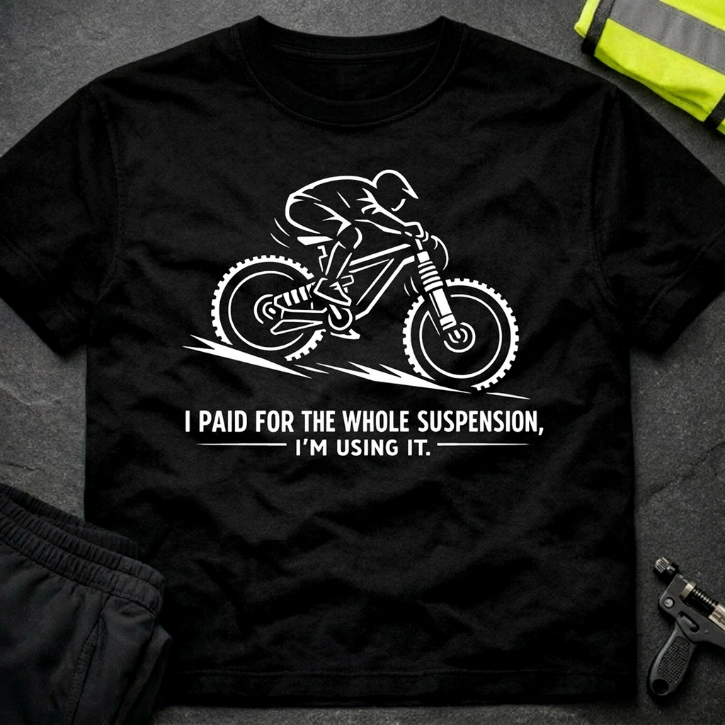 I paid for the whole suspension T-Shirt
